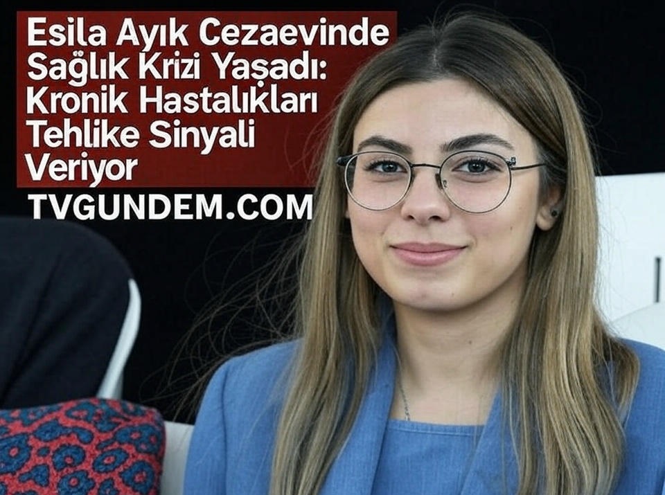 esila ayik ceza evinde