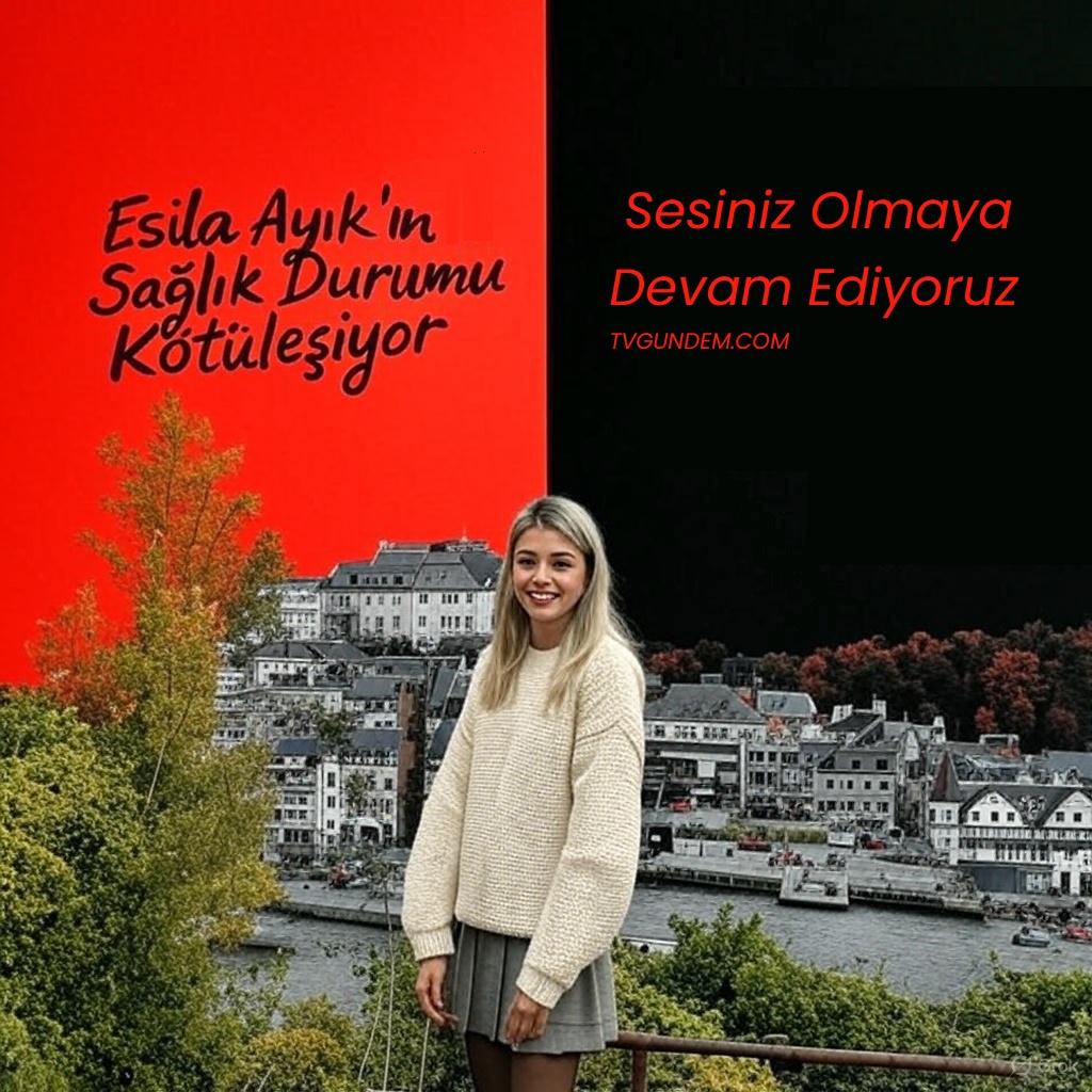 esila saglik durumu hakkinda bilgilendirme